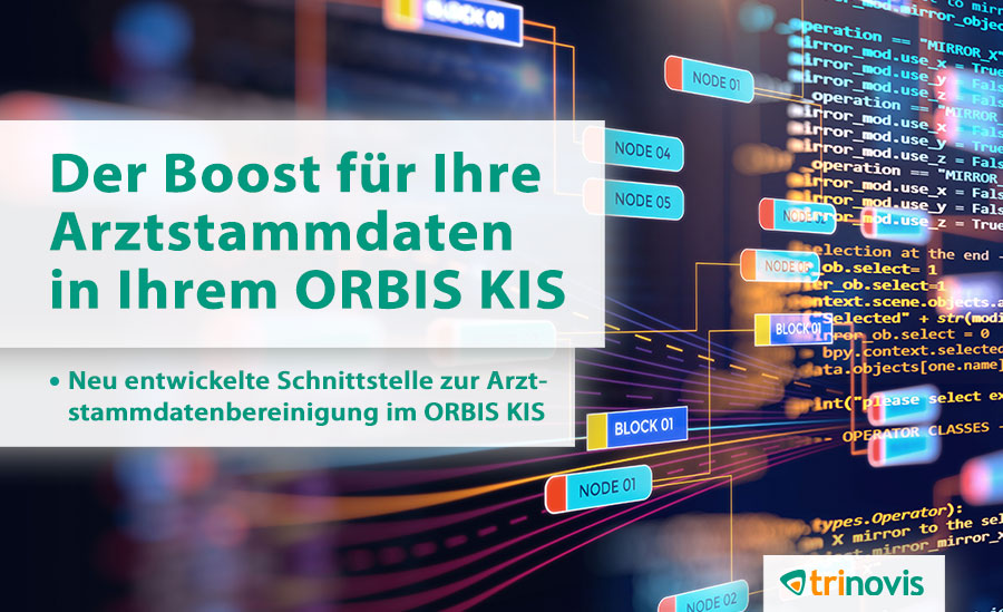 Neu entwickelte ORBIS KISSchnittstelle trinovis ITDienstleistungen und Beratung für das